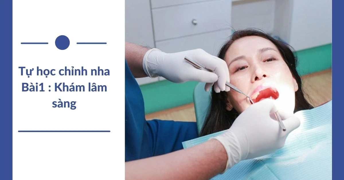 tự học chỉnh nha khám lâm sàng