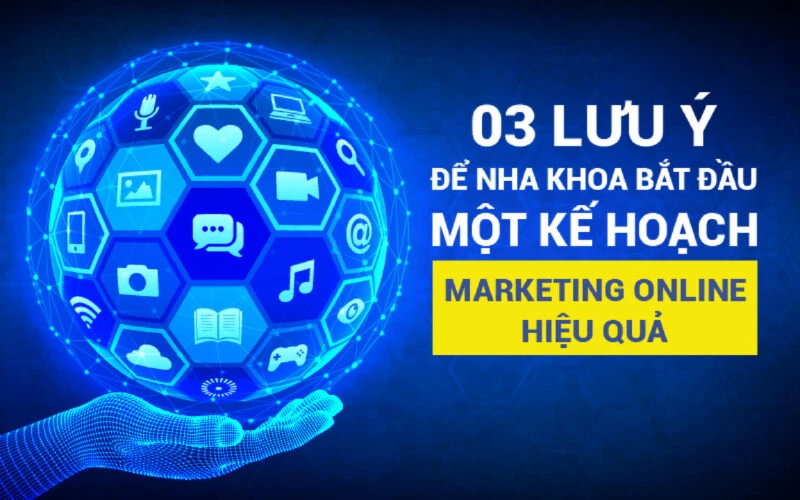 03 luu y de Nha khoa bat dau mot ke hoach marketing online hieu qua