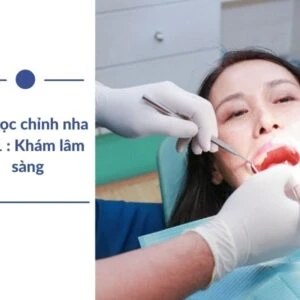 học chỉnh nha khám lâm sàng