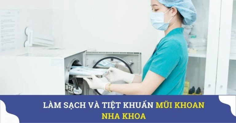 Làm sạch và tiệt khuẩn mũi khoan nha khoa