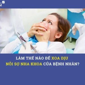 Làm thế nào để xoa dịu nỗi sợ nha khoa của bệnh nhân? - Thumbnail linh