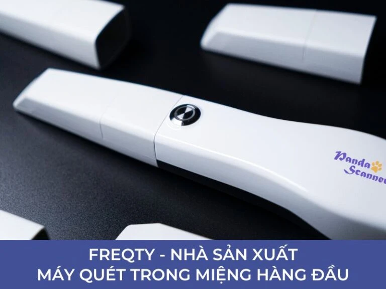 Freqty - Nhà sản xuất Máy quét trong miệng hàng đầu