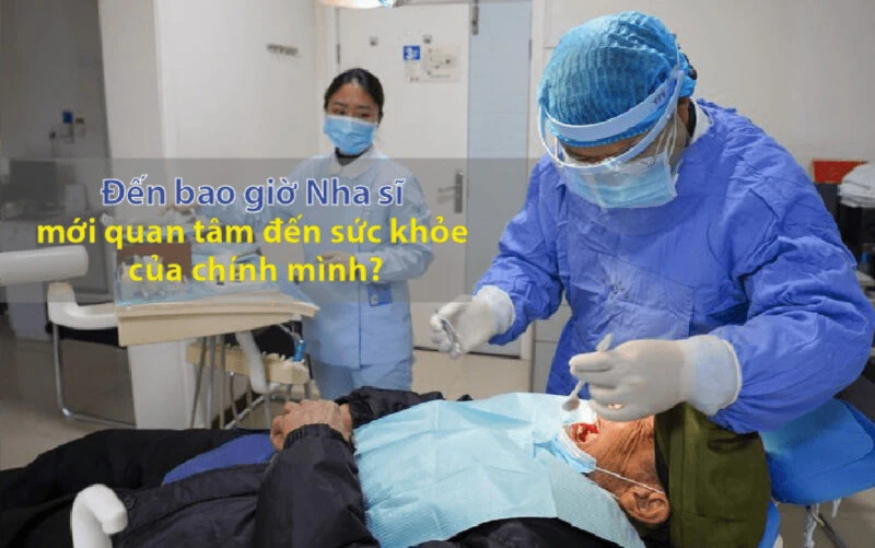 Đến bao giờ nha sĩ mới quan tâm đến sức khỏe của chính mình? - Anh den bao gio bac si moi quan tam den suc khoe cua minh