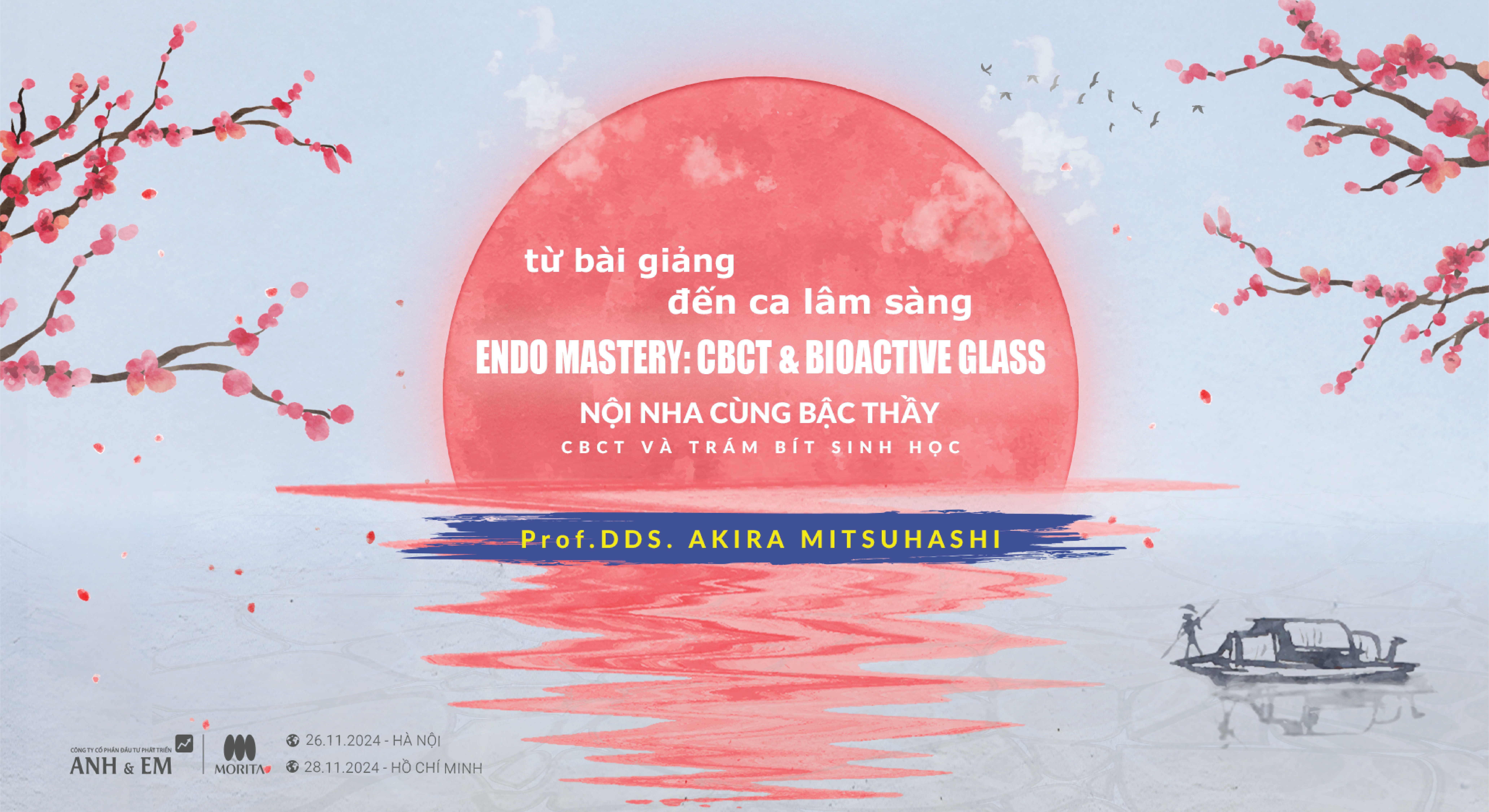 Workshop | từ bài giảng đến ca lâm sàng – nội nha cùng bậc thầy: CBCT và trám bít sinh học | prof.DDS. ph.d akira mitsuhashi